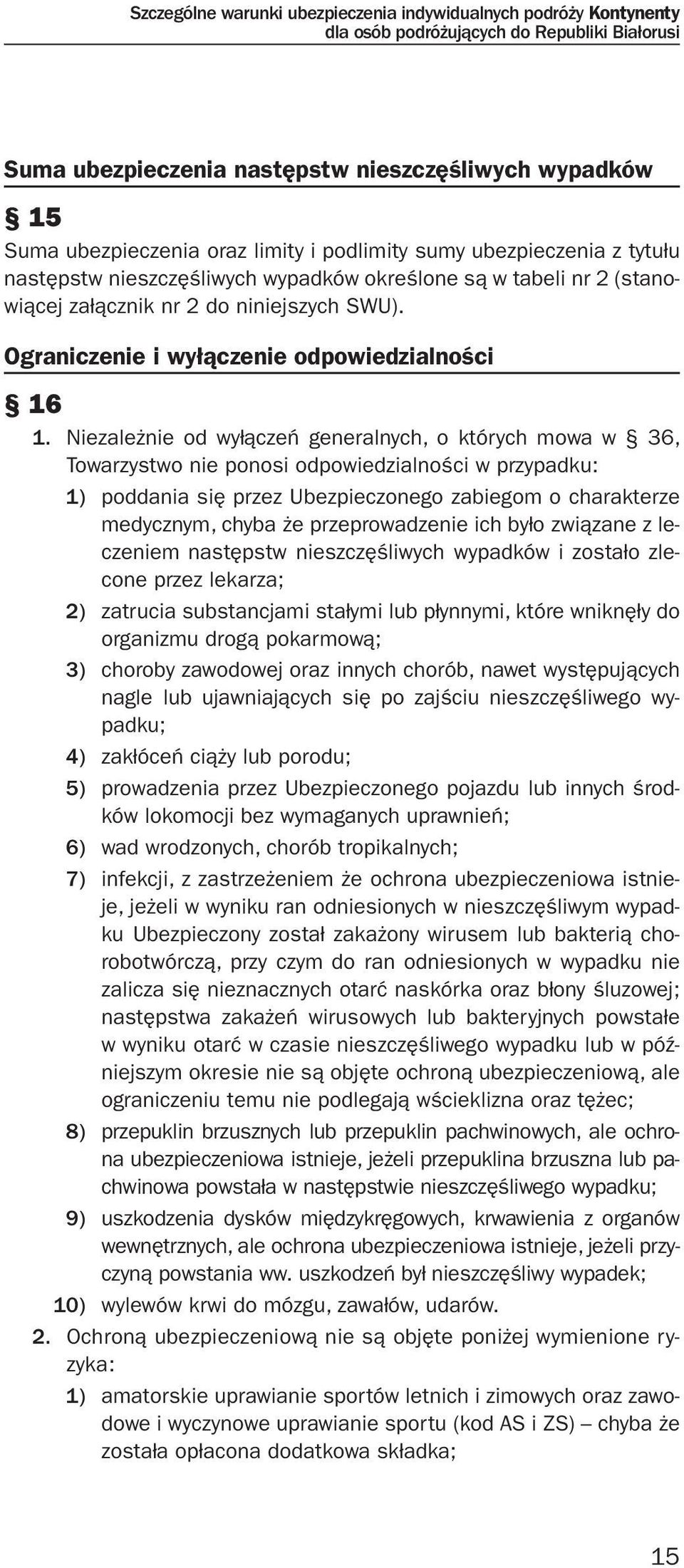 Ograniczenie i wyłączenie odpowiedzialności 16 1.