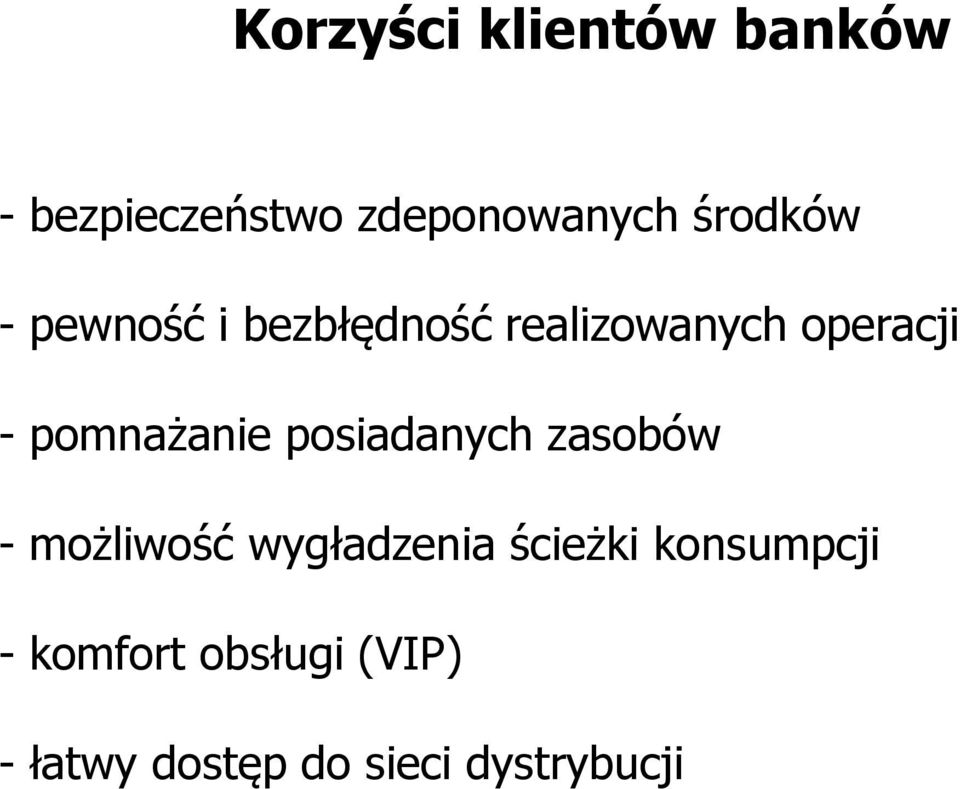 pomnażanie posiadanych zasobów - możliwość wygładzenia