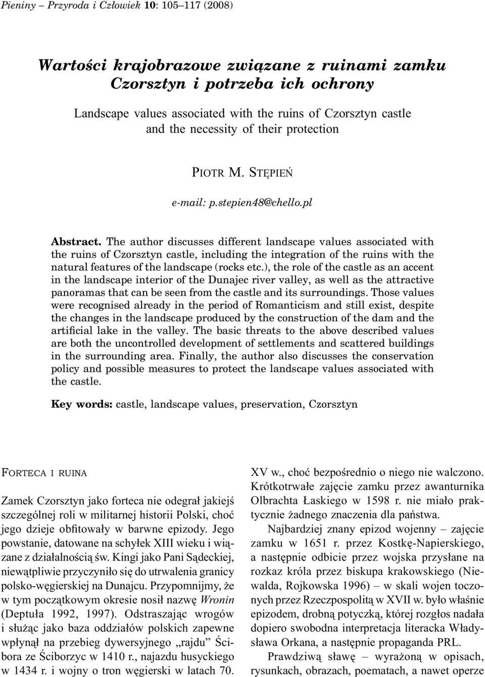 The author discusses different landscape values associated with the ruins of Czorsztyn castle, including the integration of the ruins with the natural features of the landscape (rocks etc.