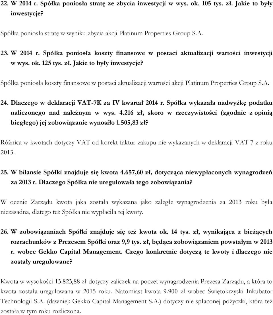 Spółka wykazała nadwyżkę podatku naliczonego nad należnym w wys. 4.216 zł, skoro w rzeczywistości (zgodnie z opinią biegłego) jej zobowiązanie wynosiło 1.505,83 zł?