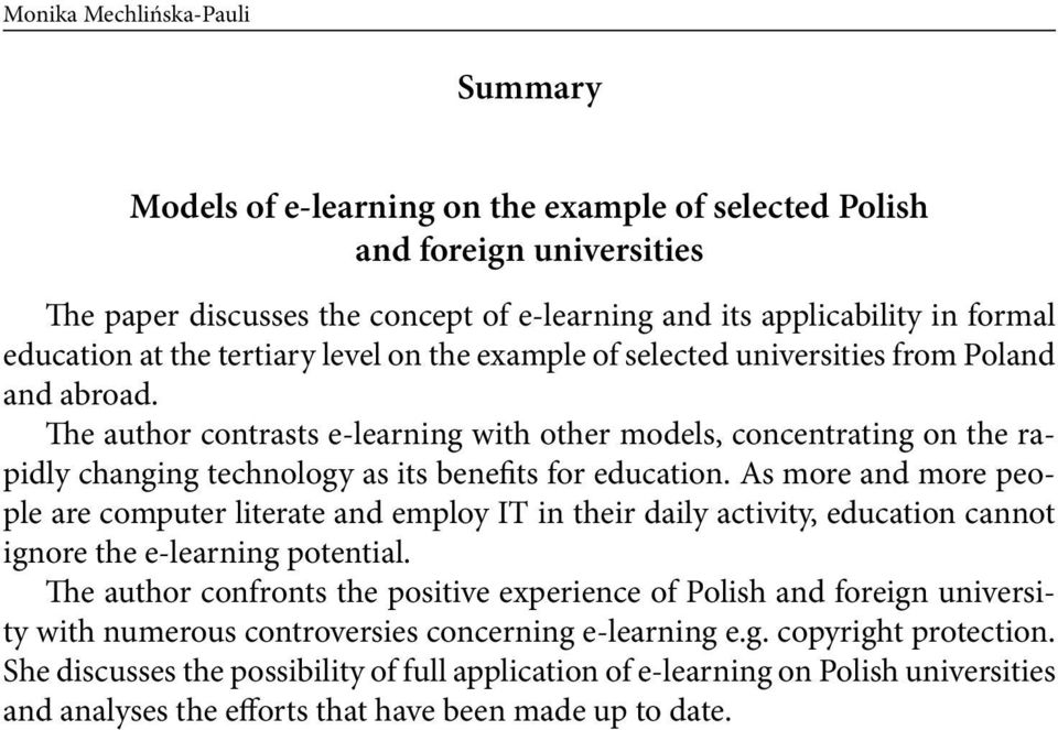 The author contrasts e-learning with other models, concentrating on the rapidly changing technology as its benefits for education.