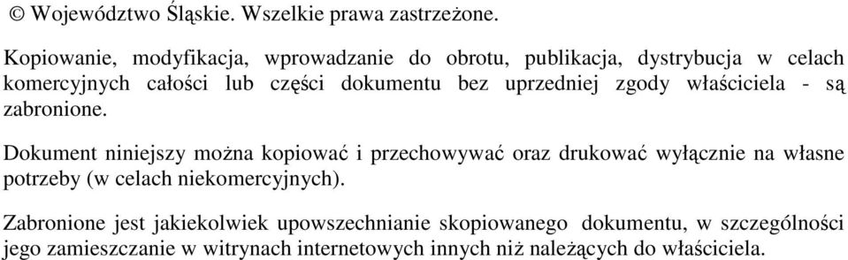 uprzedniej zgody właściciela - są zabronione.