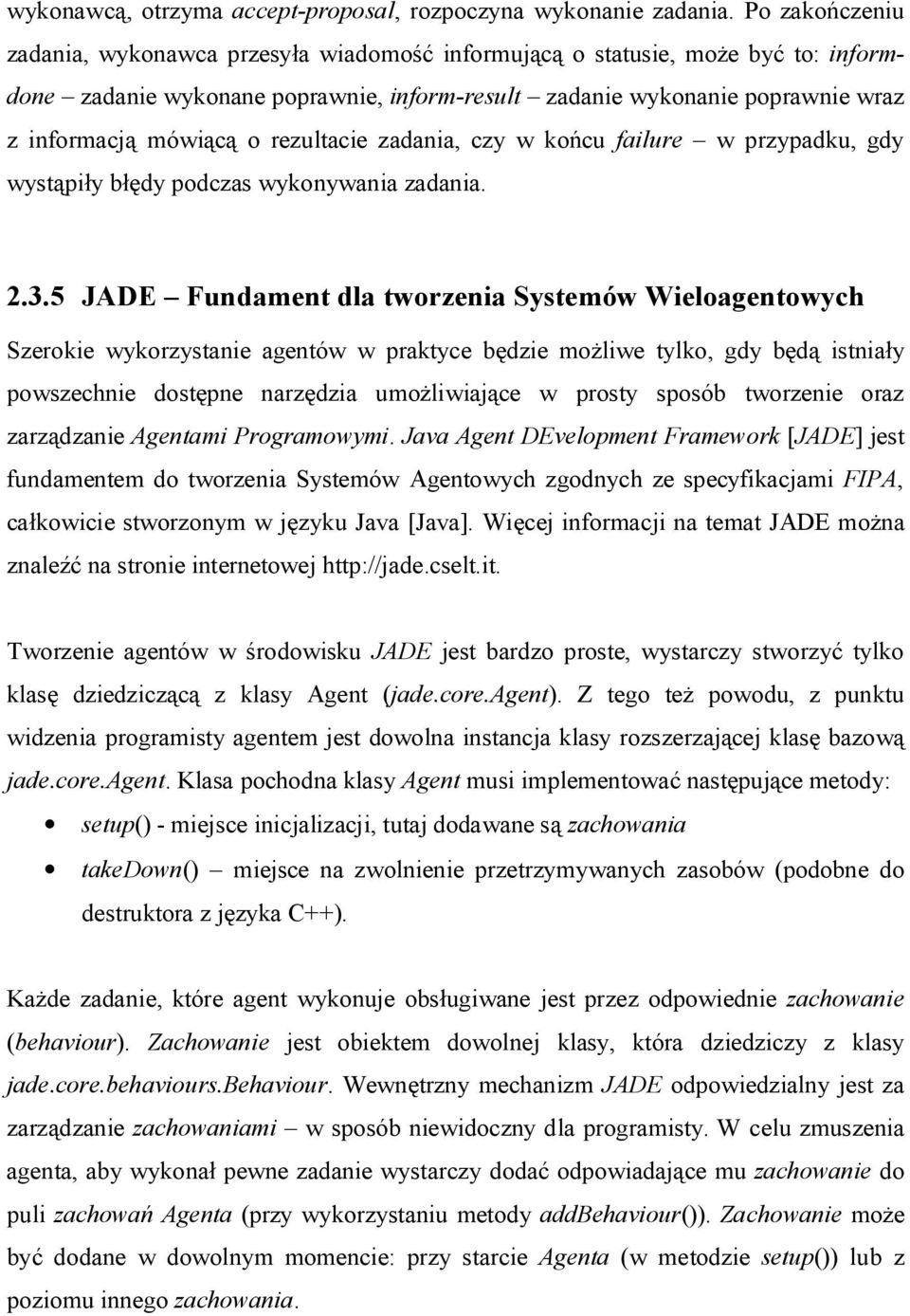 zadania, czy w ko cu failure w przypadku, gdy wyst pi y b dy podczas wykonywania zadania. 2.3.