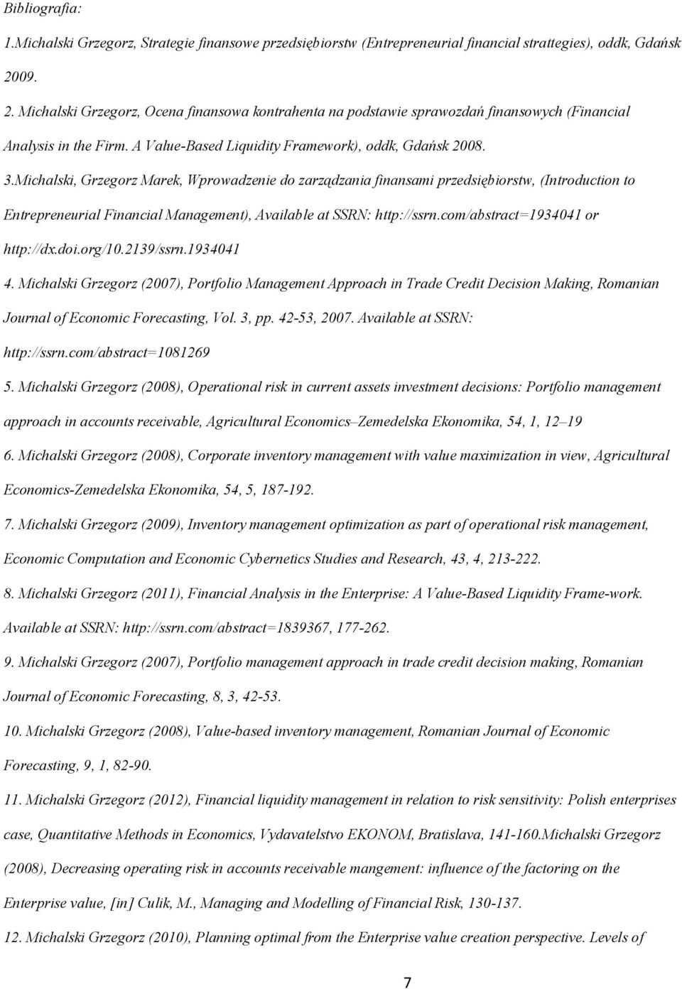 Michalski, Grzegorz Marek, Wprowadzenie do zarządzania finansami przedsiębiorstw, (Introduction to Entrepreneurial Financial Management), Available at SSRN: http://ssrn.