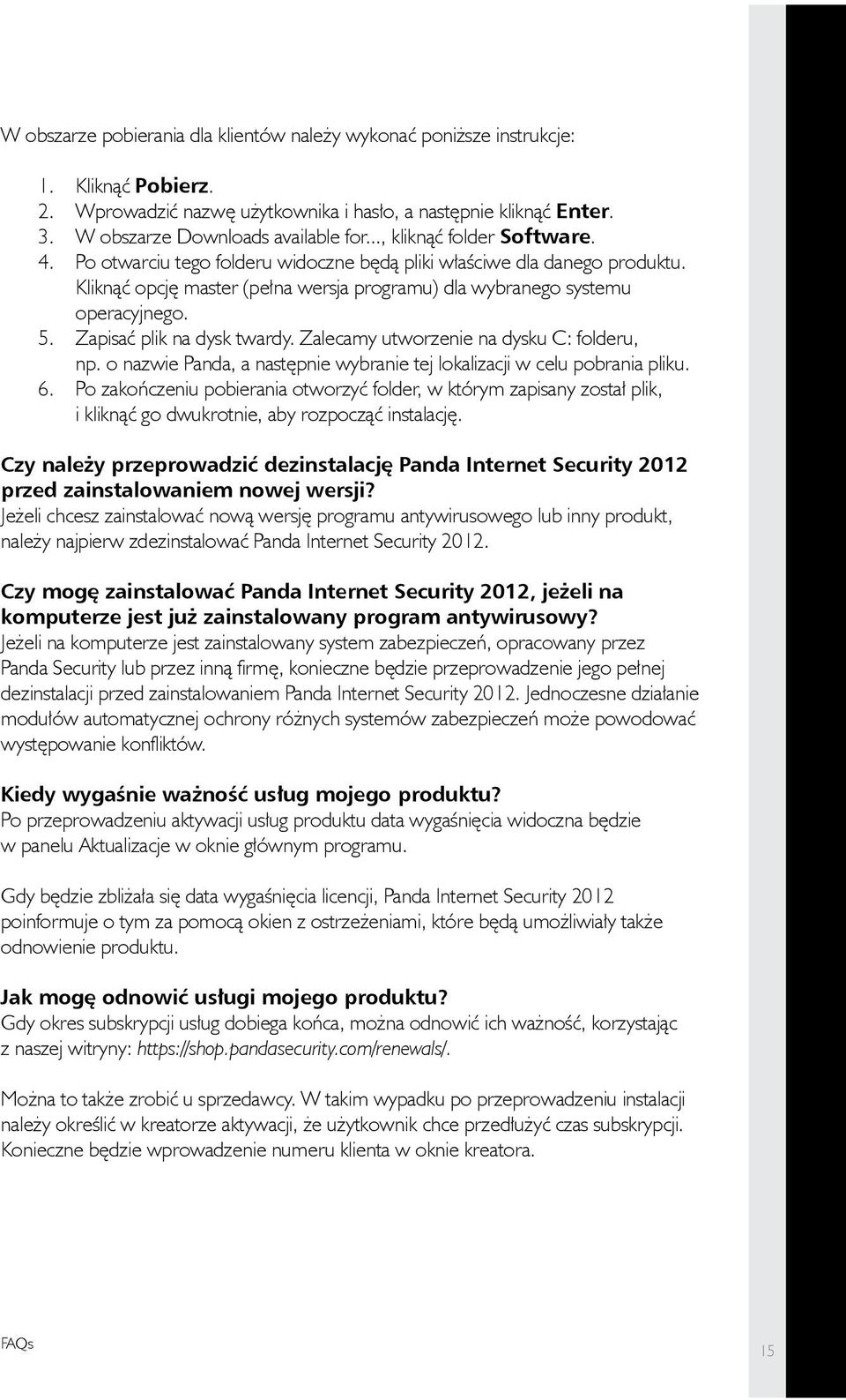 Zapisać plik na dysk twardy. Zalecamy utworzenie na dysku C: folderu, np. o nazwie Panda, a następnie wybranie tej lokalizacji w celu pobrania pliku. 6.