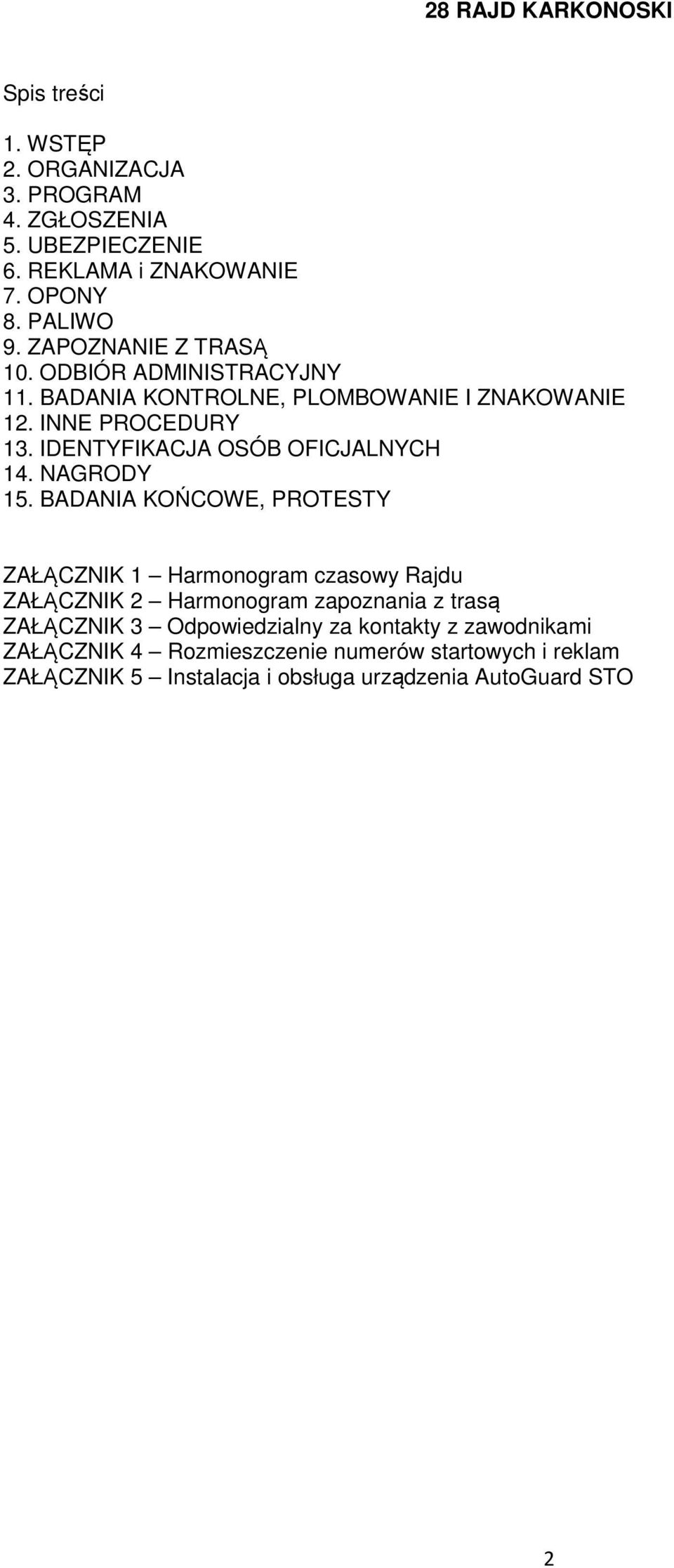 IDENTYFIKACJA OSÓB OFICJALNYCH 14. NAGRODY 15.