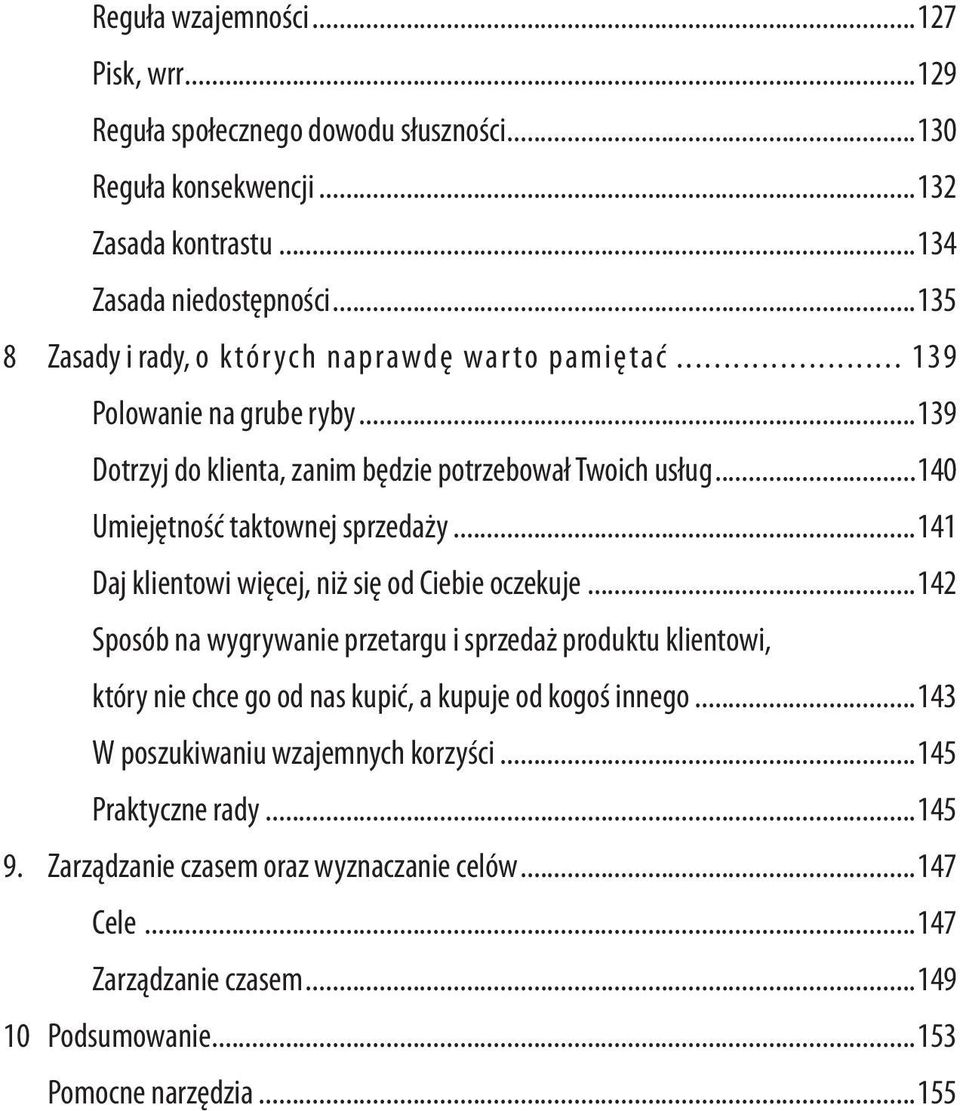 ..140 Umiejętność taktownej sprzedaży...141 Daj klientowi więcej, niż się od Ciebie oczekuje.