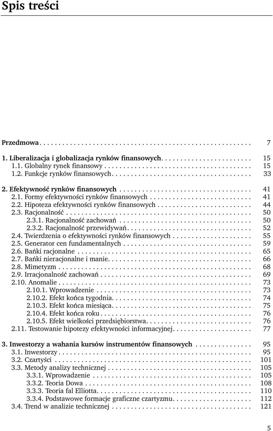 ........................ 44 2.3. Racjonalność................................................. 50 2.3.1. Racjonalność zachowań................................... 50 2.3.2. Racjonalność przewidywań.