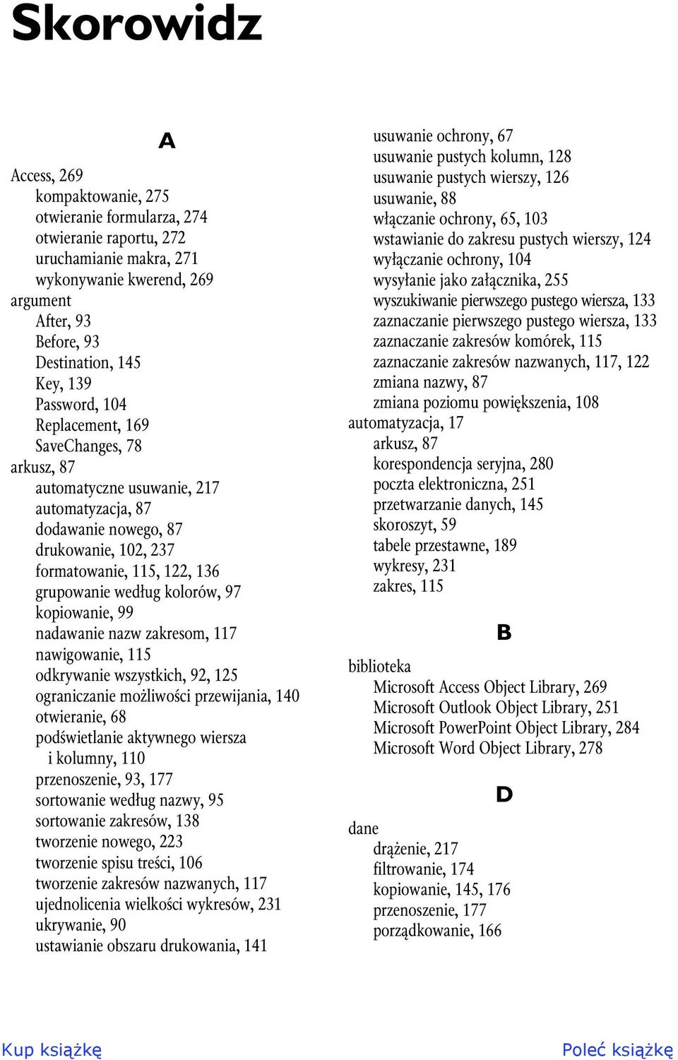 97 kopiowanie, 99 nadawanie nazw zakresom, 117 nawigowanie, 115 odkrywanie wszystkich, 92, 125 ograniczanie mo liwo ci przewijania, 140 otwieranie, 68 pod wietlanie aktywnego wiersza i kolumny, 110