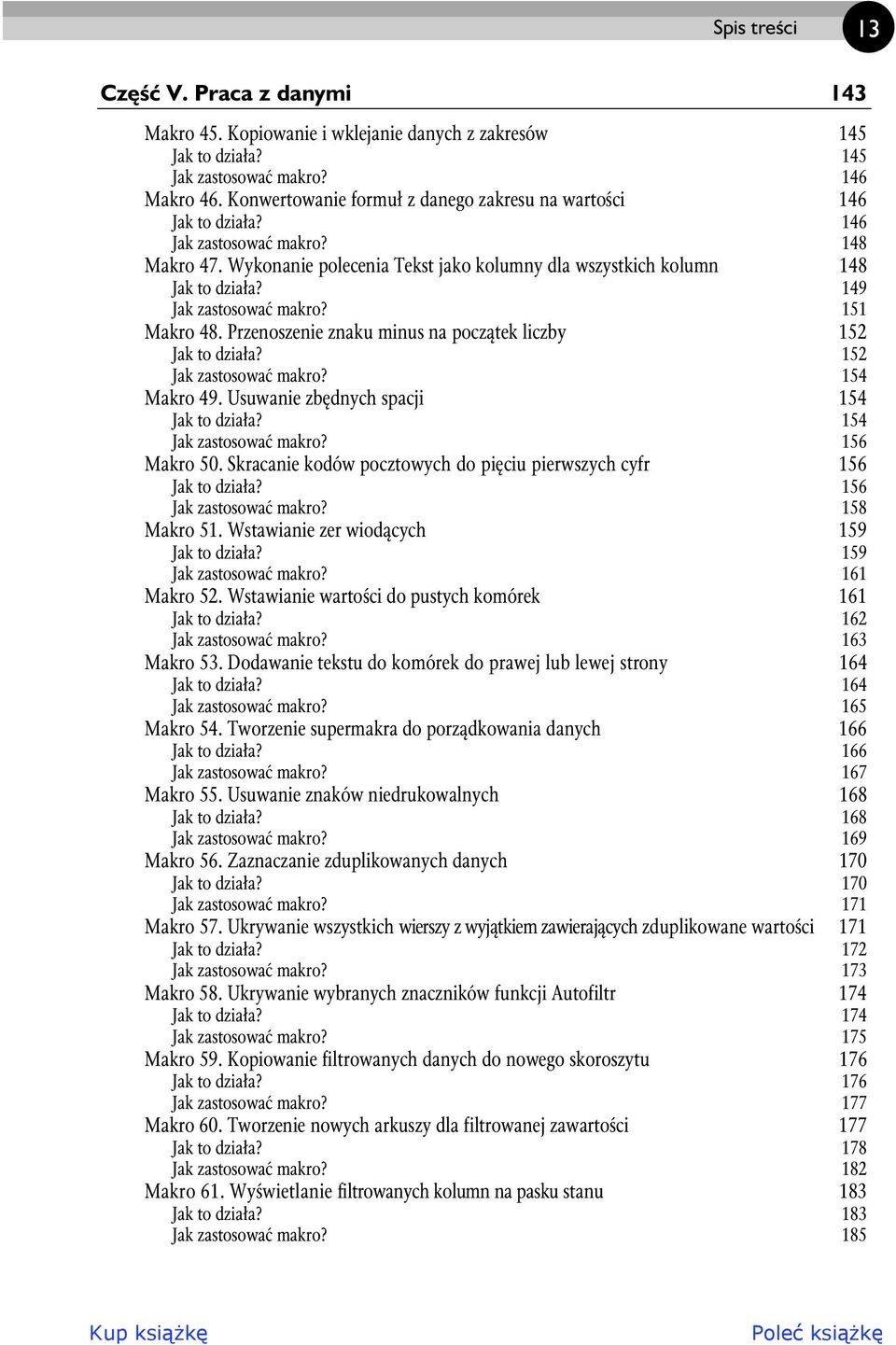 149 Jak zastosowa makro? 151 Makro 48. Przenoszenie znaku minus na pocz tek liczby 152 Jak to dzia a? 152 Jak zastosowa makro? 154 Makro 49. Usuwanie zb dnych spacji 154 Jak to dzia a?