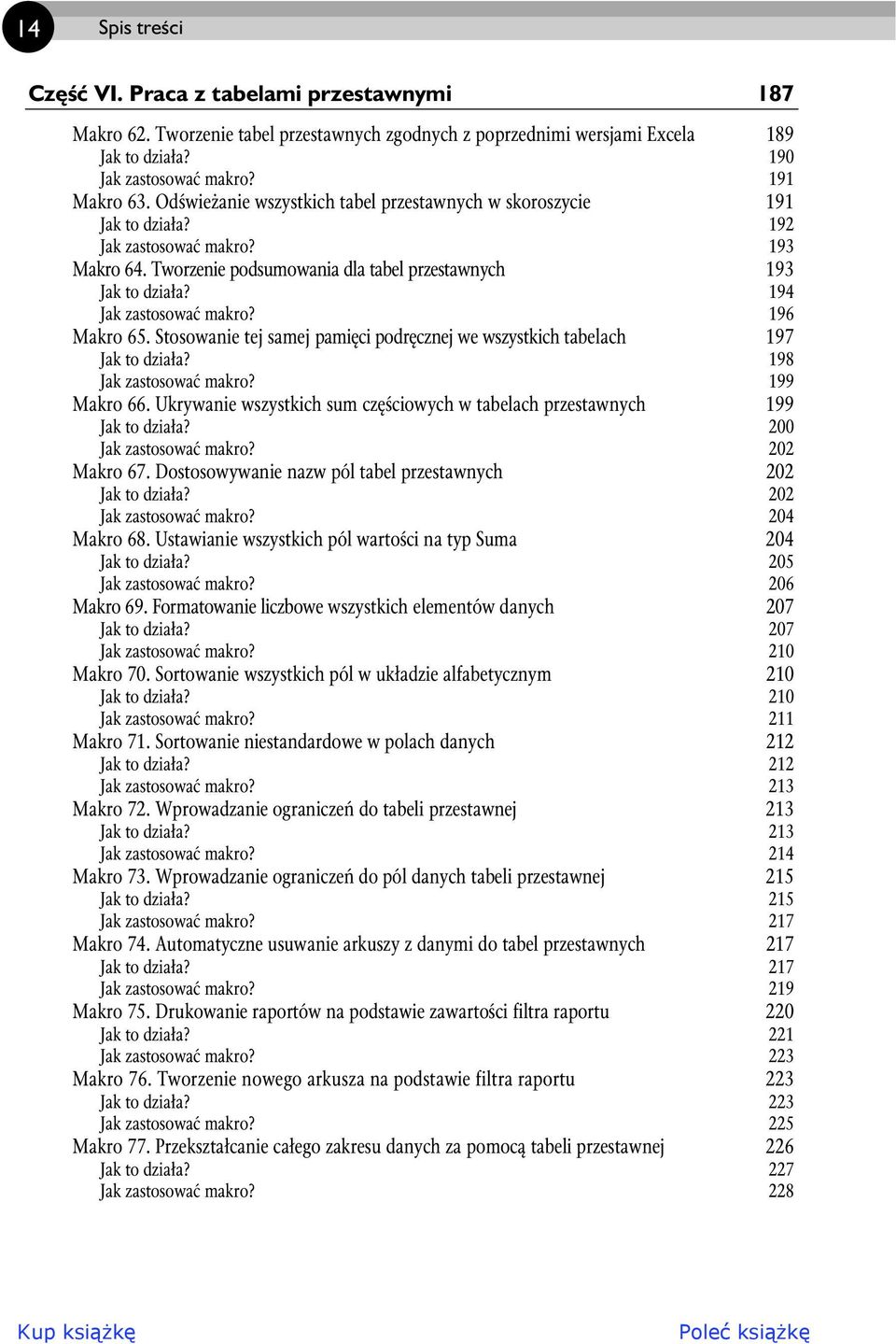 194 Jak zastosowa makro? 196 Makro 65. Stosowanie tej samej pami ci podr cznej we wszystkich tabelach 197 Jak to dzia a? 198 Jak zastosowa makro? 199 Makro 66.