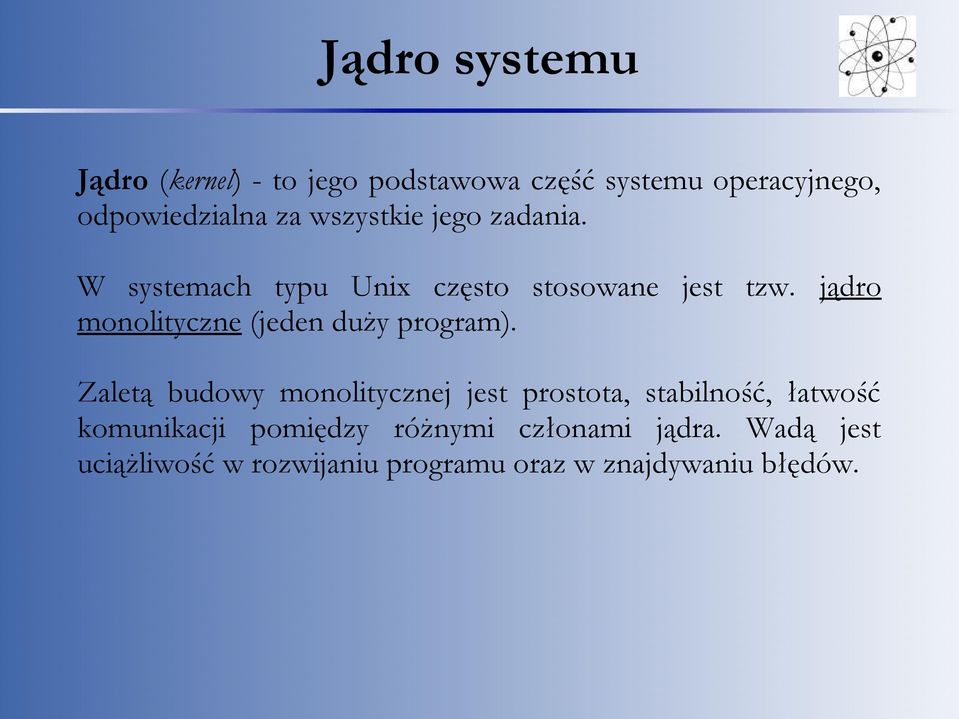 jądro monolityczne (jeden duży program).