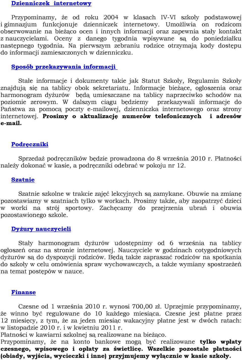 Na pierwszym zebraniu rodzice otrzymają kody dostępu do informacji zamieszczonych w dzienniczku.