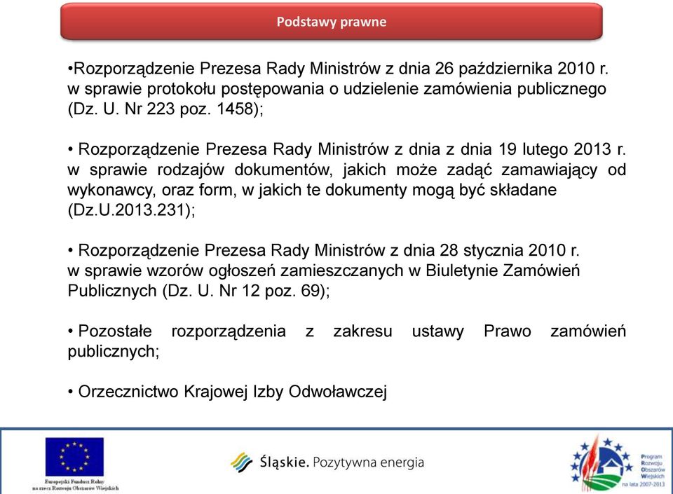 w sprawie rodzajów dokumentów, jakich może zadąć zamawiający od wykonawcy, oraz form, w jakich te dokumenty mogą być składane (Dz.U.2013.