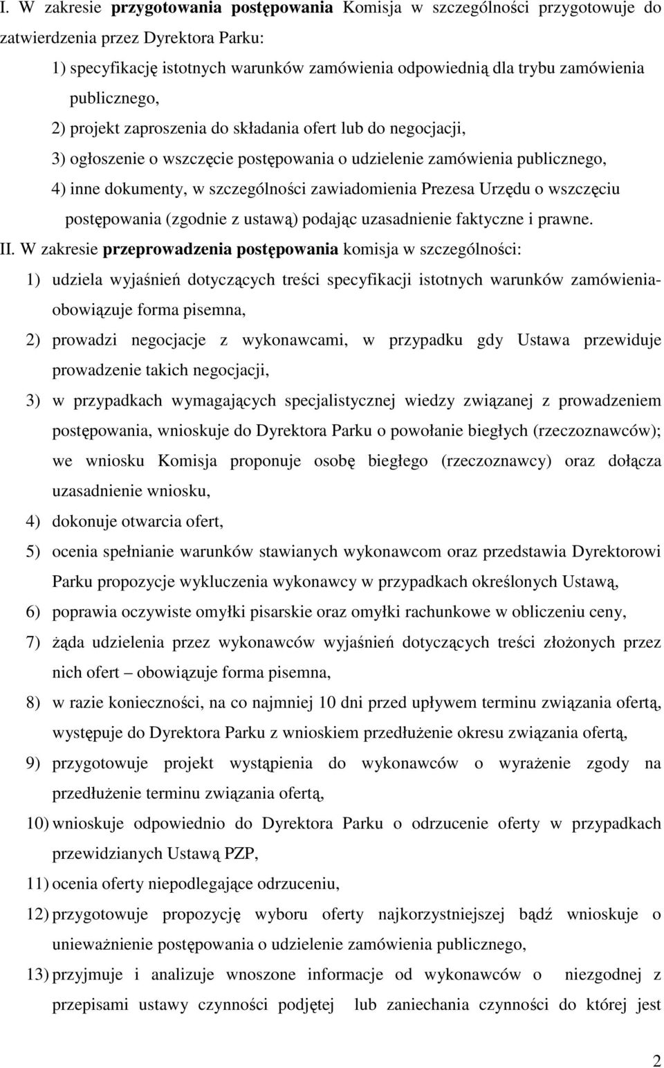 Prezesa Urzędu o wszczęciu postępowania (zgodnie z ustawą) podając uzasadnienie faktyczne i prawne. II.