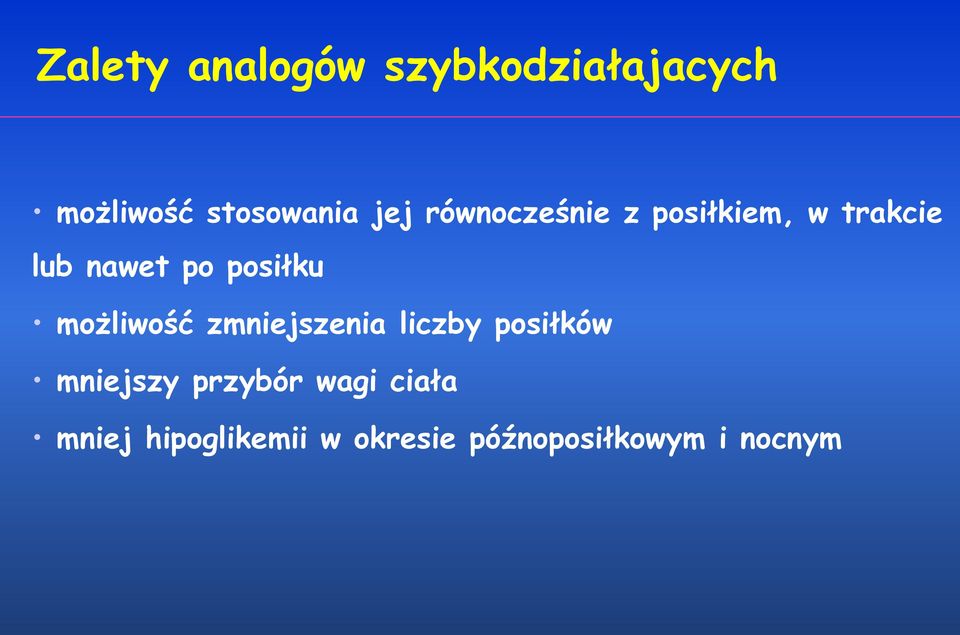 możliwość zmniejszenia liczby posiłków mniejszy przybór