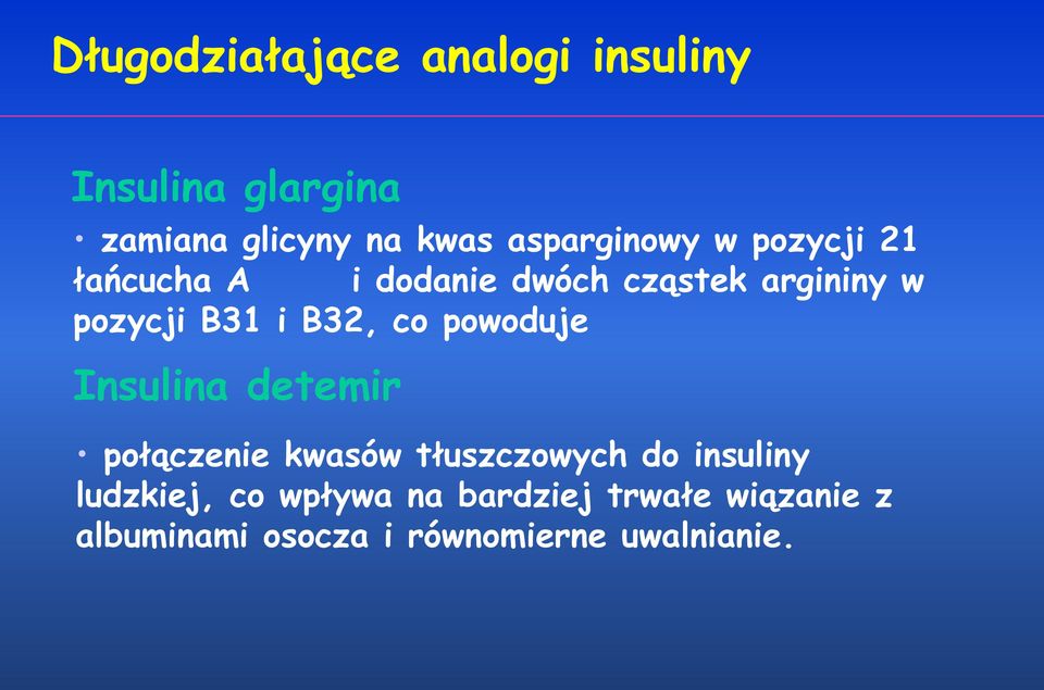 i B32, co powoduje Insulina detemir połączenie kwasów tłuszczowych do insuliny