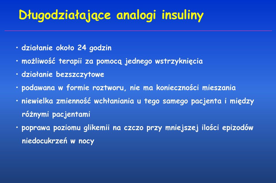 konieczności mieszania niewielka zmienność wchłaniania u tego samego pacjenta i między