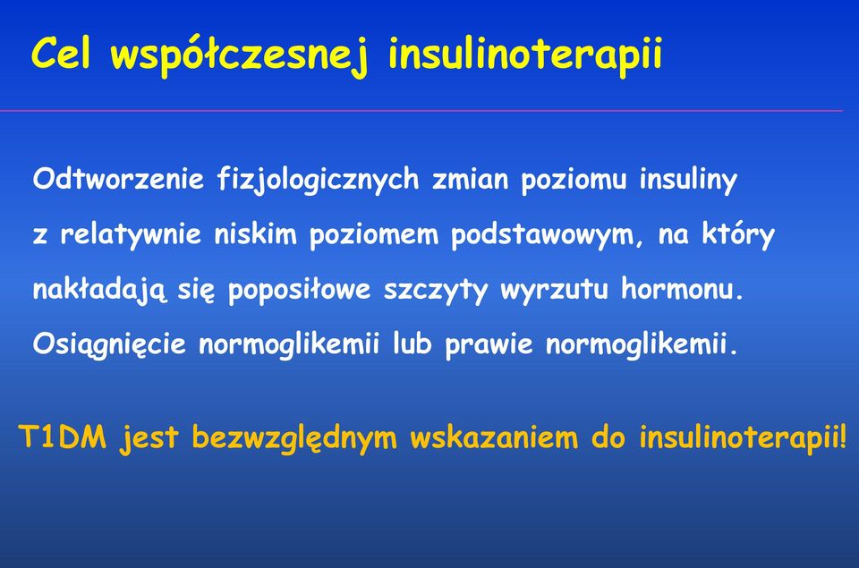 nakładają się poposiłowe szczyty wyrzutu hormonu.