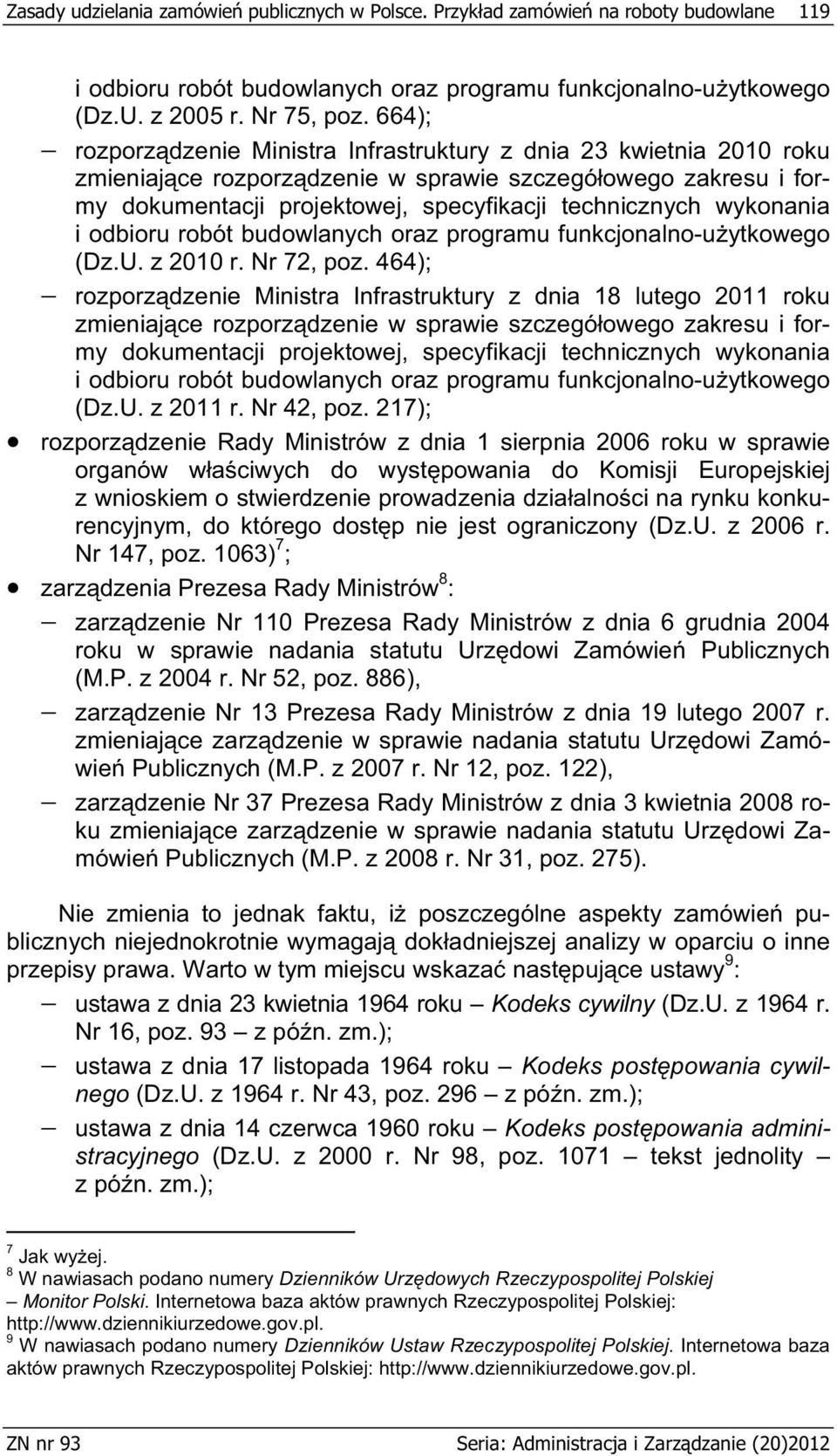 wykonania i odbioru robót budowlanych oraz programu funkcjonalno-u ytkowego (Dz.U. z 2010 r. Nr 72, poz.