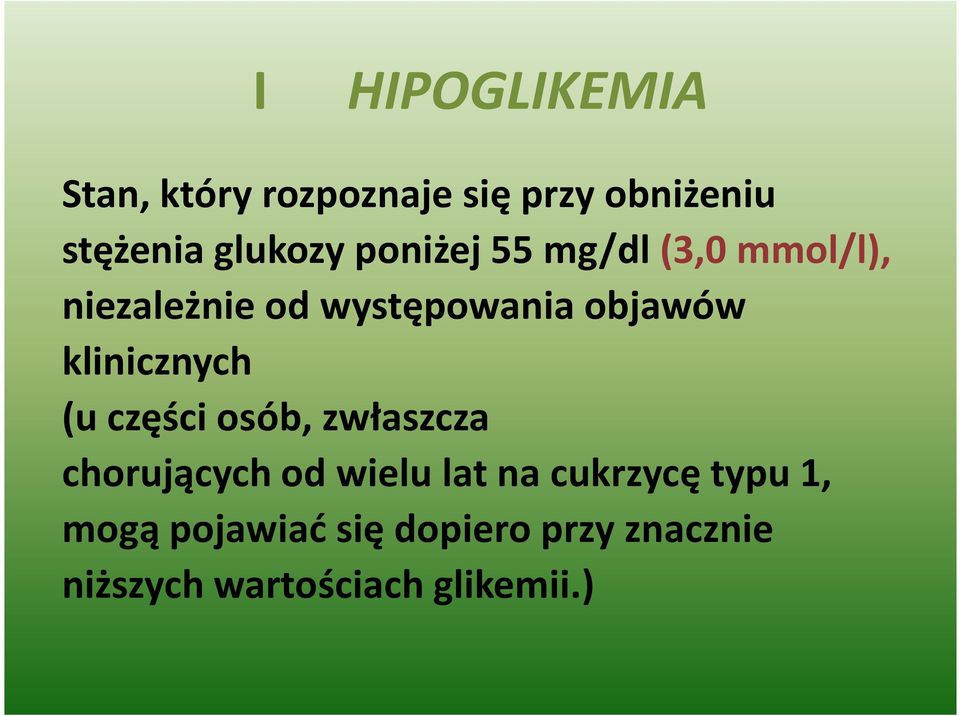 klinicznych (u części osób, zwłaszcza chorujących od wielu lat na