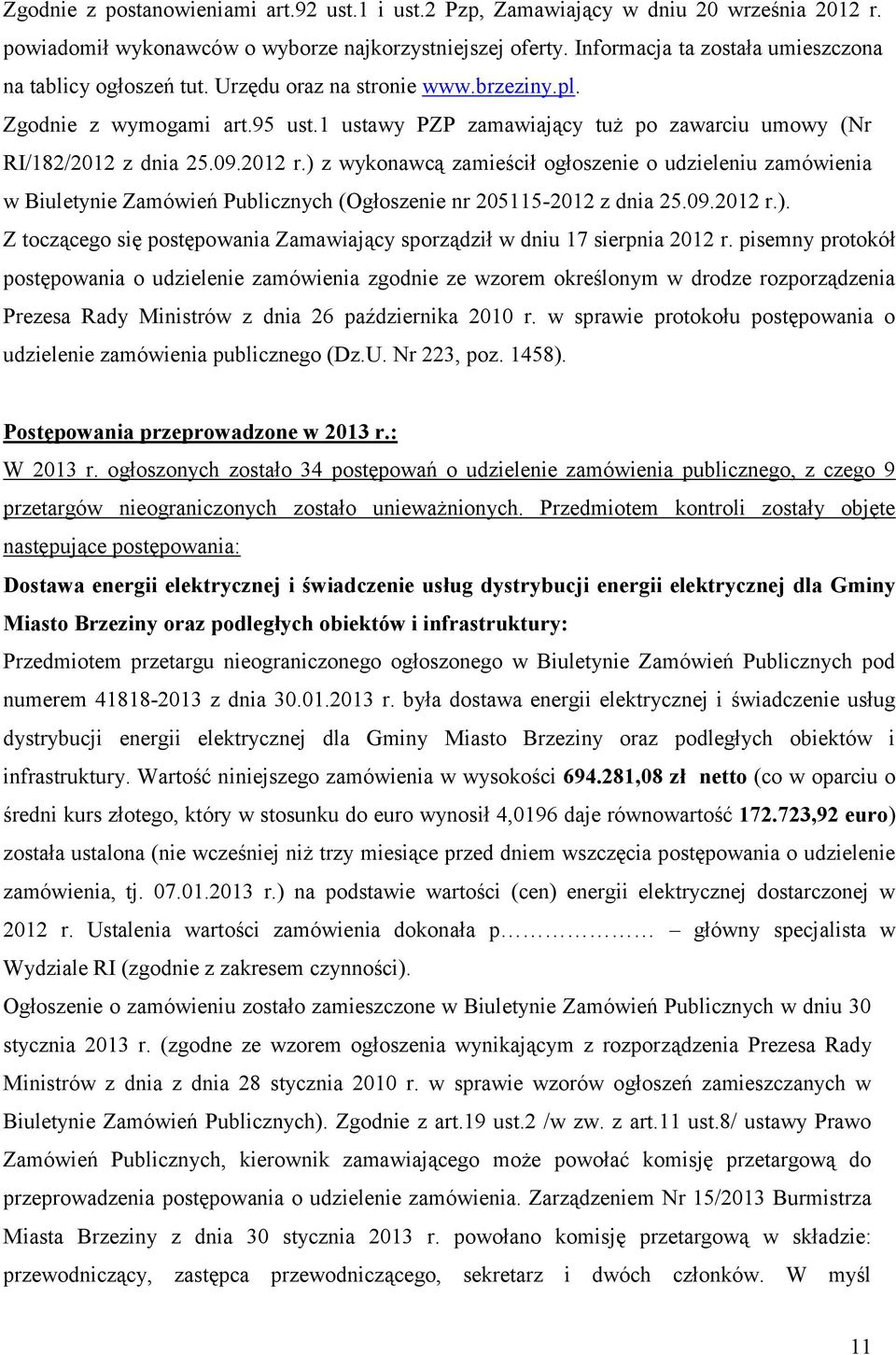 1 ustawy PZP zamawiający tuż po zawarciu umowy (Nr RI/182/2012 z dnia 25.09.2012 r.