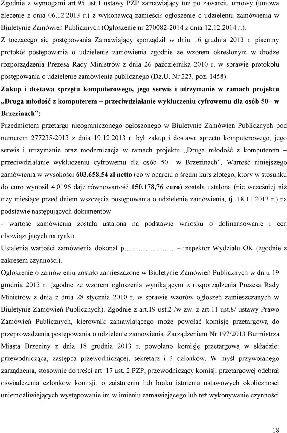 pisemny protokół postępowania o udzielenie zamówienia zgodnie ze wzorem określonym w drodze rozporządzenia Prezesa Rady Ministrów z dnia 26 października 2010 r.