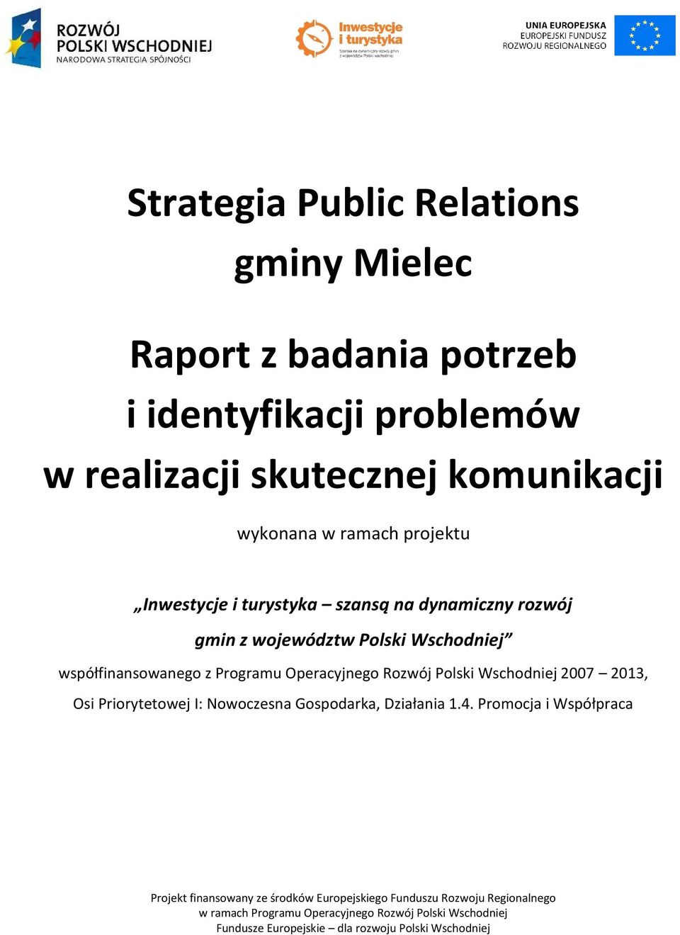 Polski Wschodniej 2007 2013, Osi Priorytetowej I: Nowoczesna Gospodarka, Działania 1.4.