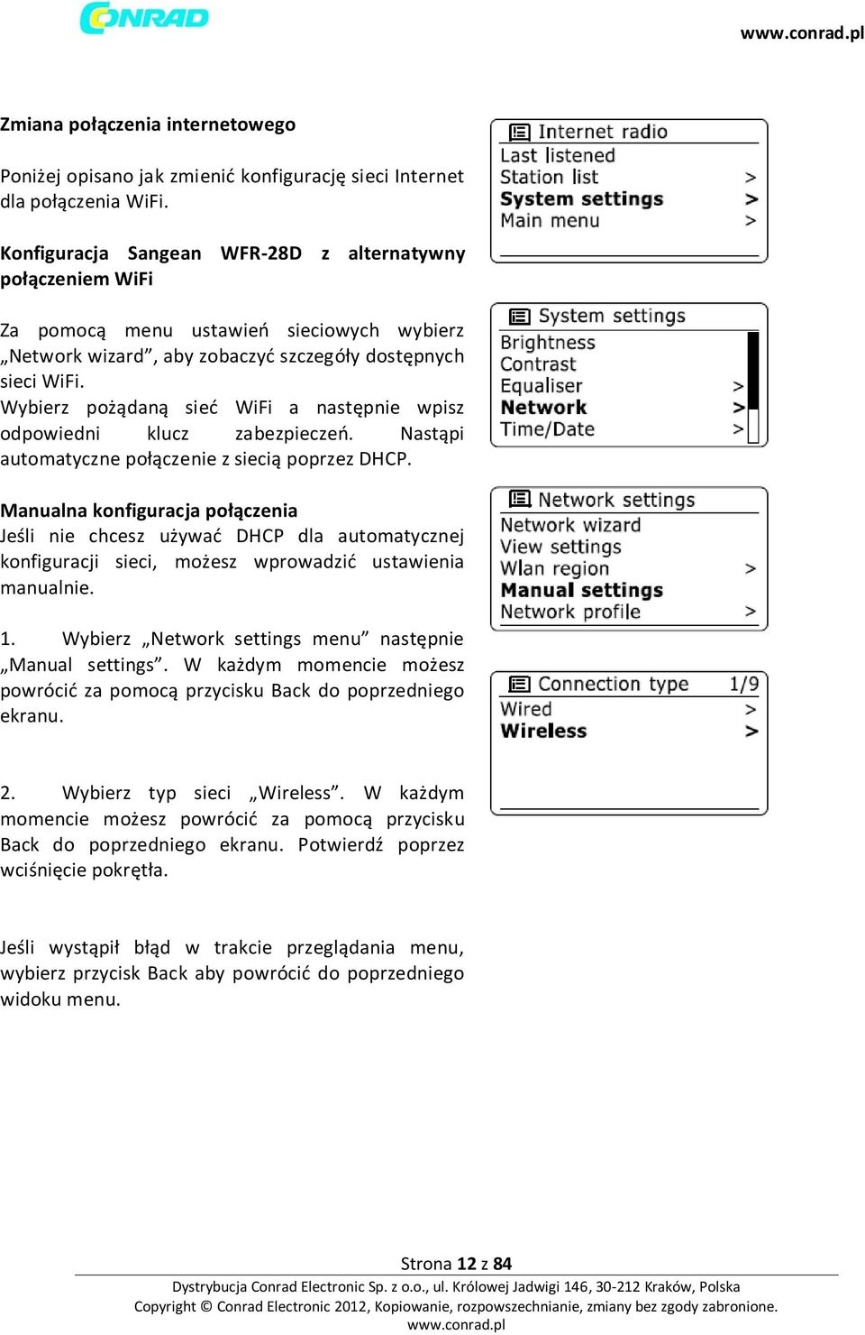 Wybierz pożądaną sied WiFi a następnie wpisz odpowiedni klucz zabezpieczeo. Nastąpi automatyczne połączenie z siecią poprzez DHCP.