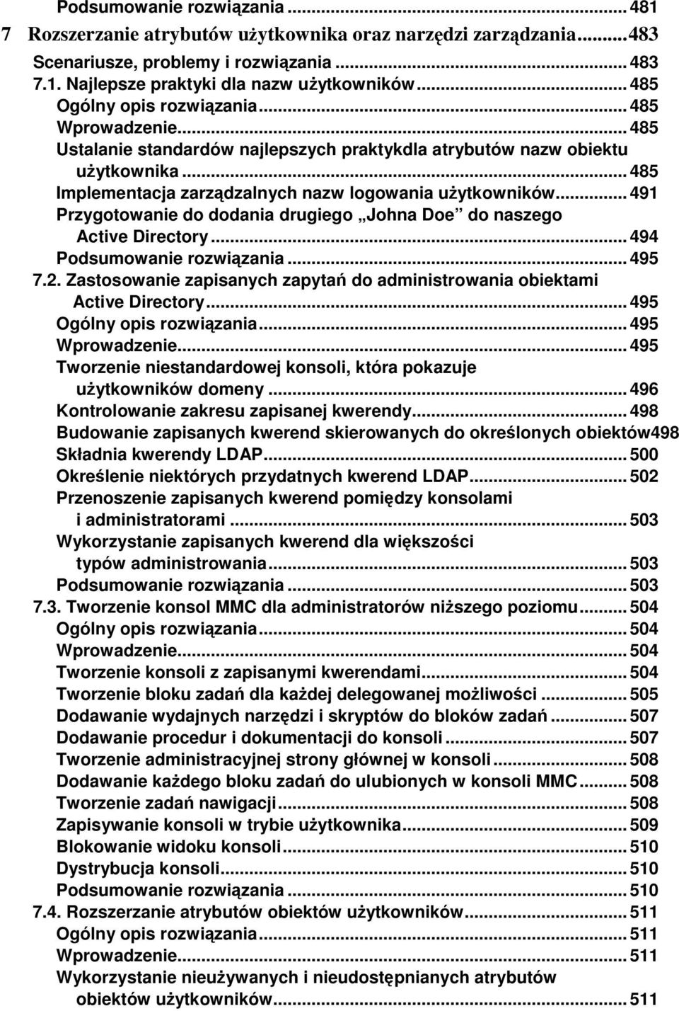 .. 491 Przygotowanie do dodania drugiego Johna Doe do naszego Active Directory... 494 Podsumowanie rozwiązania... 495 7.2.