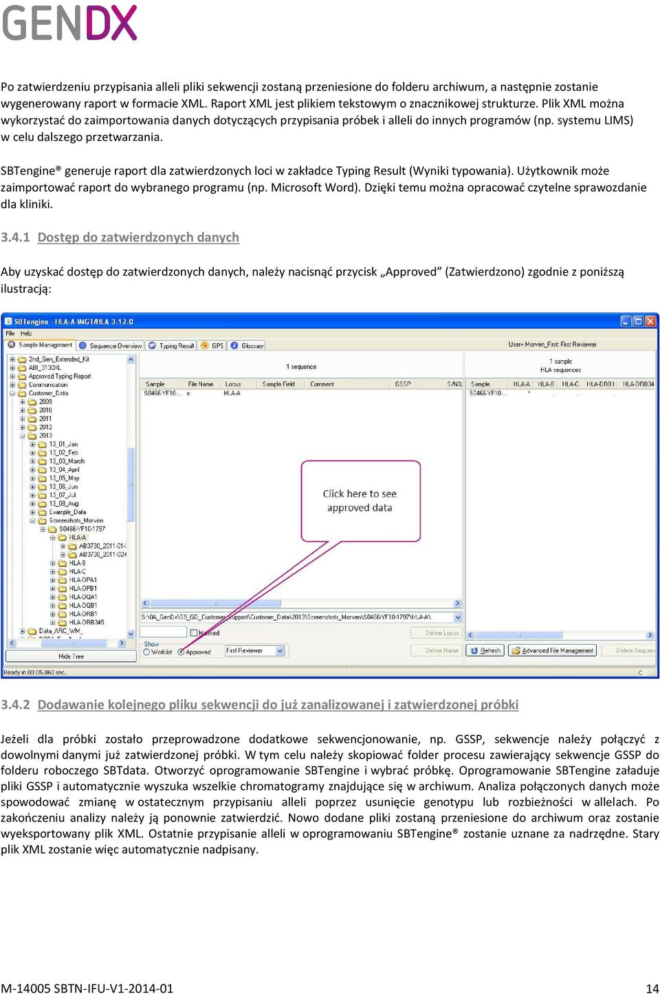 systemu LIMS) w celu dalszego przetwarzania. SBTengine generuje raport dla zatwierdzonych loci w zakładce Typing Result (Wyniki typowania).