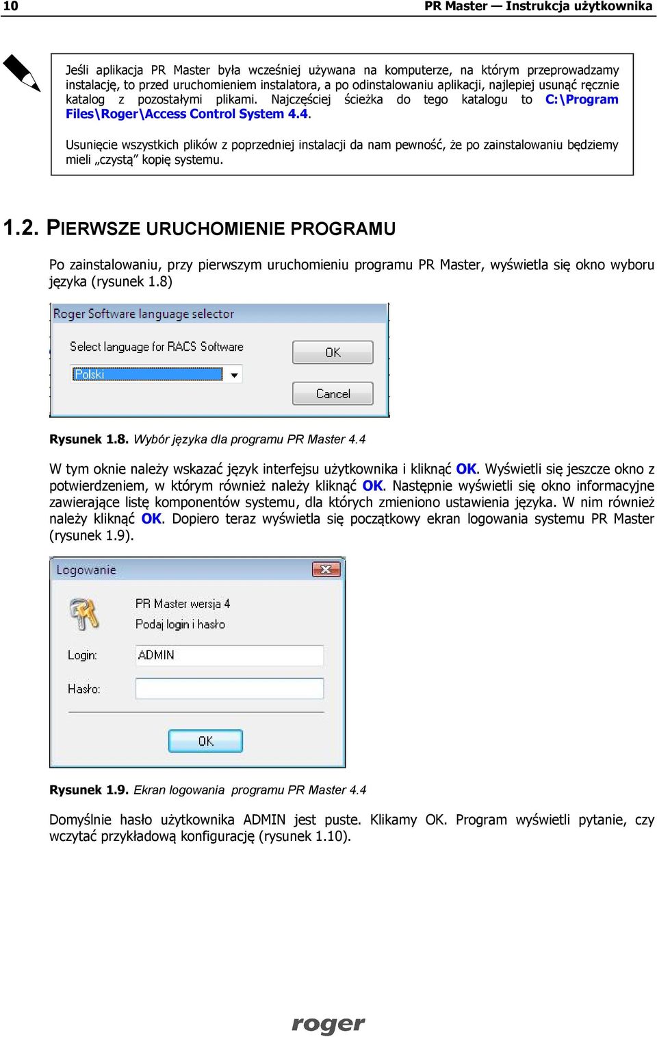 4. Usunięcie wszystkich plików z poprzedniej instalacji da nam pewność, że po zainstalowaniu będziemy mieli czystą kopię systemu. 1.2.