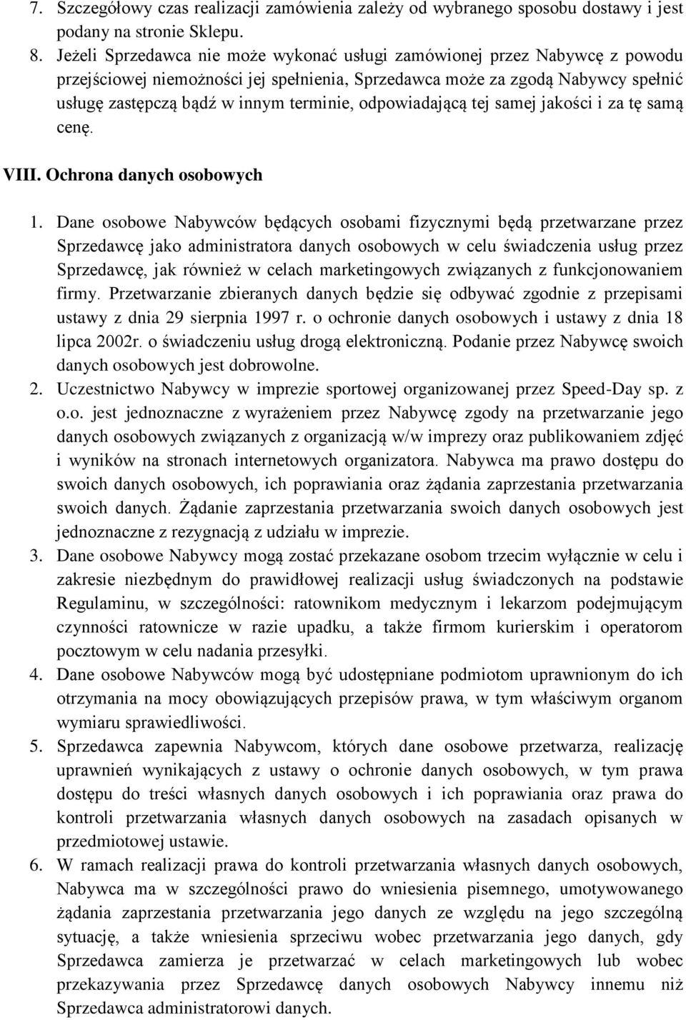 odpowiadającą tej samej jakości i za tę samą cenę. VIII. Ochrona danych osobowych 1.