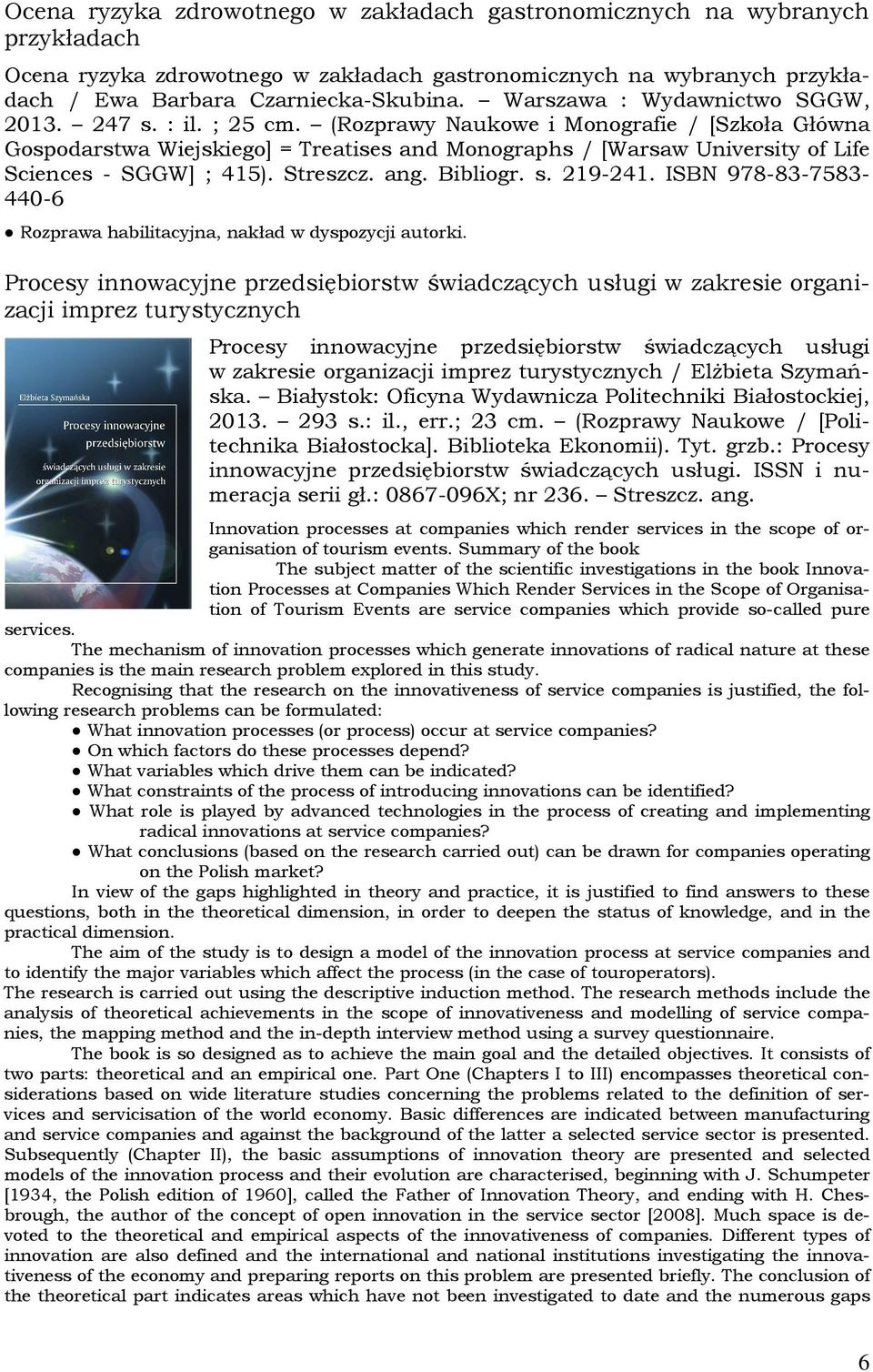 (Rozprawy Naukowe i Monografie / [Szkoła Główna Gospodarstwa Wiejskiego] = Treatises and Monographs / [Warsaw University of Life Sciences - SGGW] ; 415). Streszcz. ang. Bibliogr. s. 219-241.