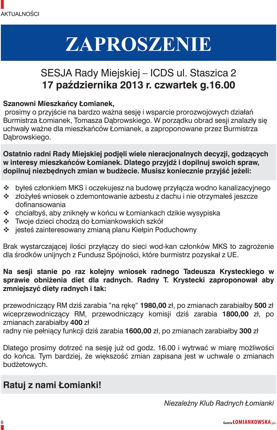 W porządku obrad sesji znalazły się uchwały ważne dla mieszkańców Łomianek, a zaproponowane przez Burmistrza Dąbrowskiego.