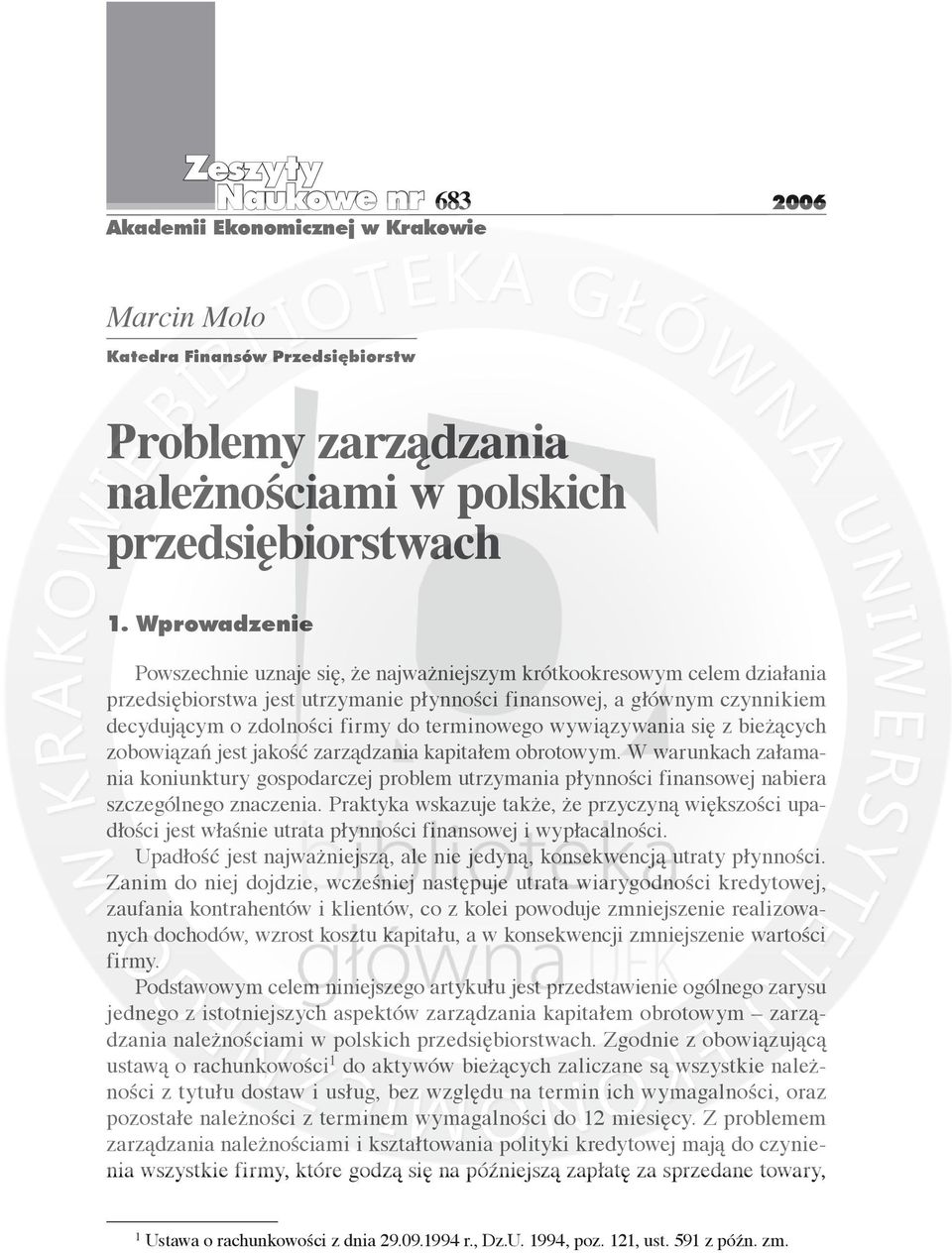 terminowego wywiązywania się z bieżących zobowiązań jest jakość zarządzania kapitałem obrotowym.