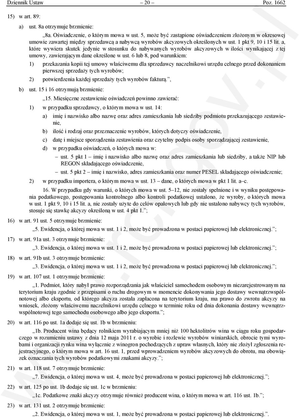 a, które wywiera skutek jedynie w stosunku do nabywanych wyrobów akcyzowych w ilości wynikającej z tej umowy, zawierającym dane określone w ust.