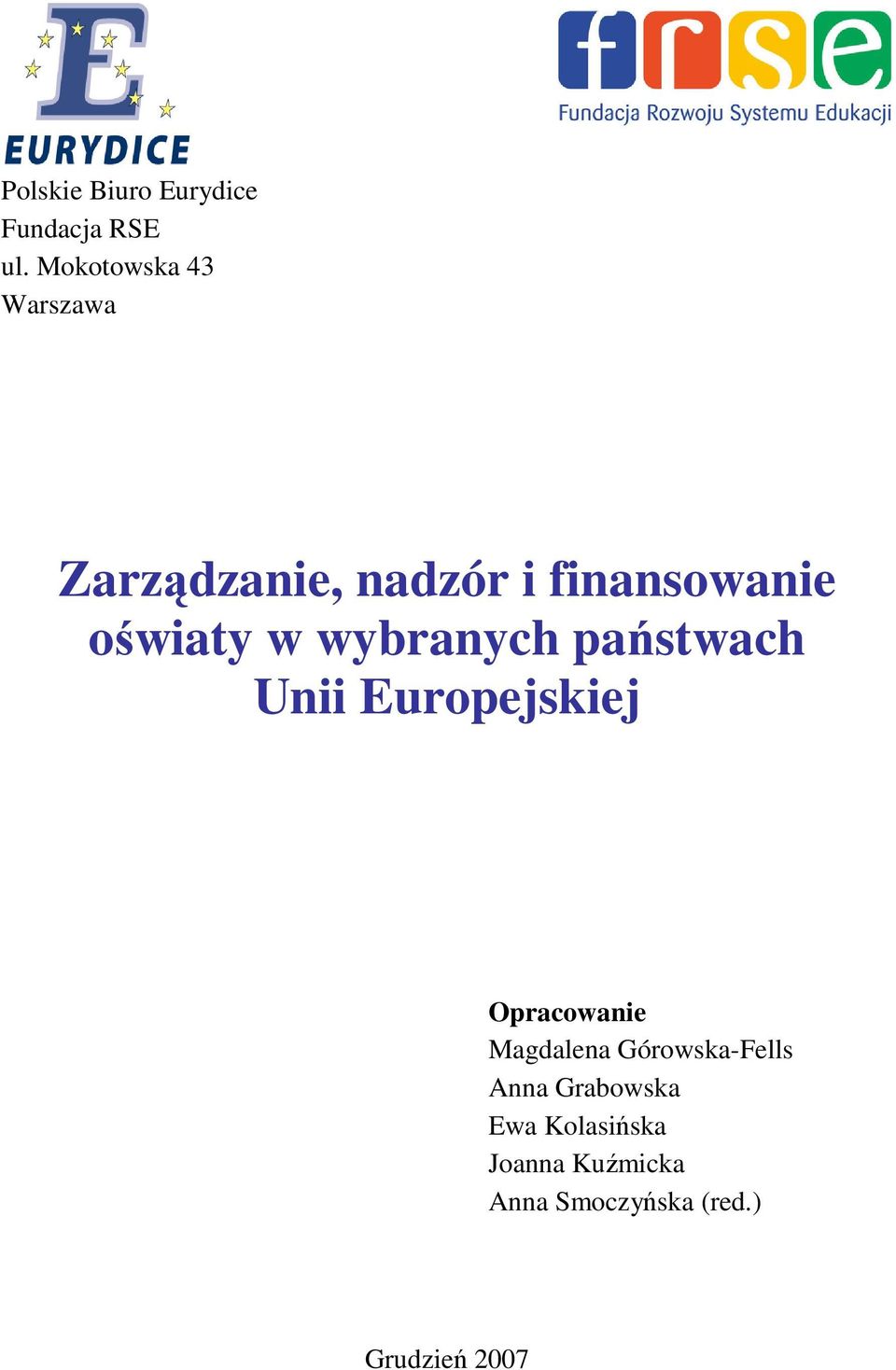 w wybranych państwach Unii Europejskiej Opracowanie Magdalena