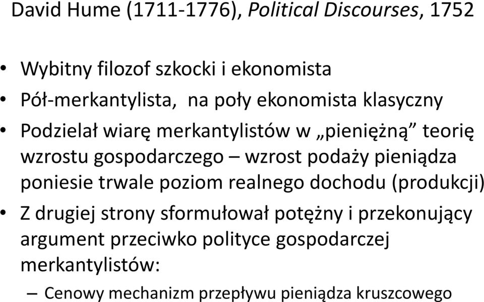 podaży pieniądza poniesie trwale poziom realnego dochodu (produkcji) Z drugiej strony sformułował potężny i