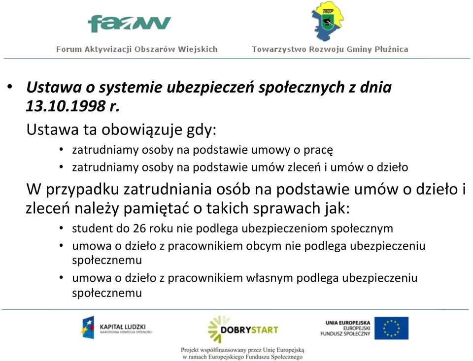 dzieło W przypadku zatrudniania osób na podstawie umów o dzieło i zleceń należy pamiętać o takich sprawach jak: student do