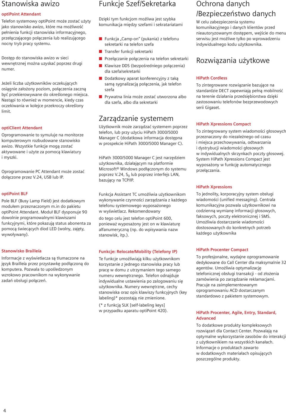 Jeżeli liczba użytkowników oczekujących osiągnie założony poziom, połączenia zaczną być przekierowywane do określonego miejsca.