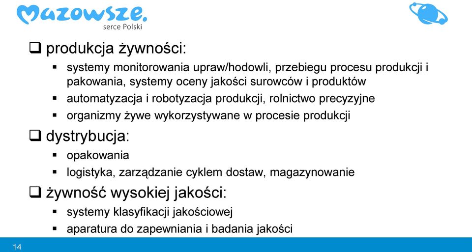 żywe wykorzystywane w procesie produkcji dystrybucja: opakowania logistyka, zarządzanie cyklem dostaw,