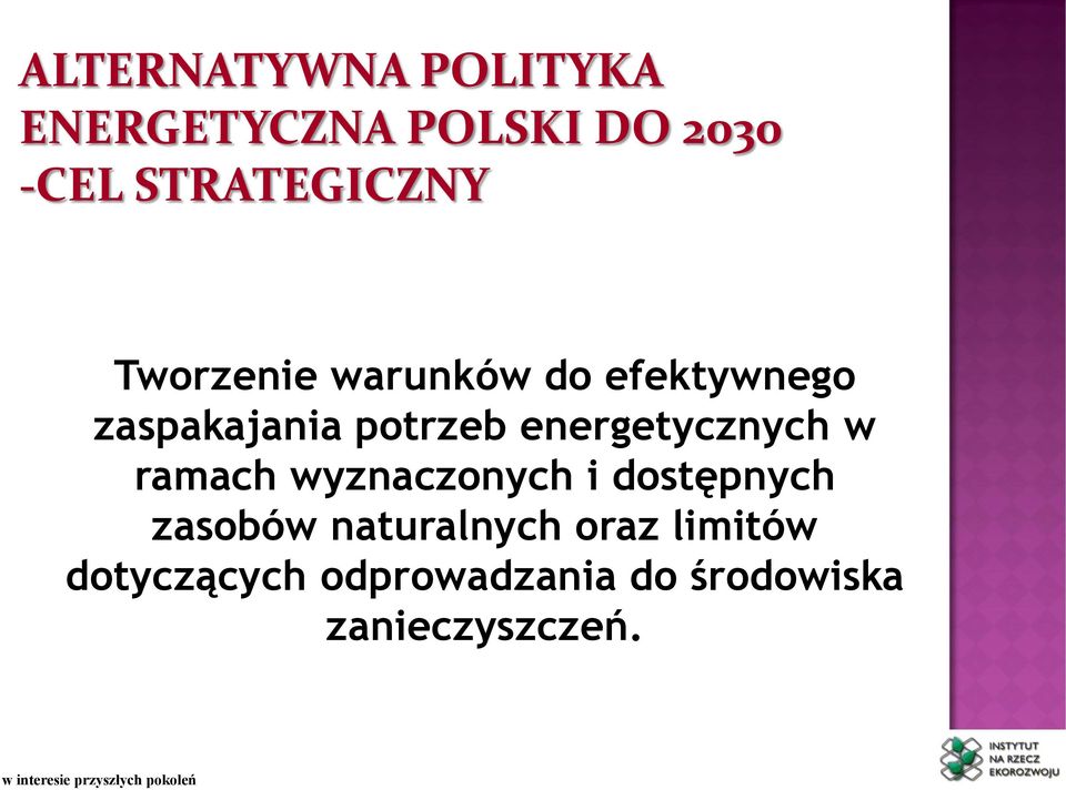 potrzeb energetycznych w ramach wyznaczonych i dostępnych zasobów