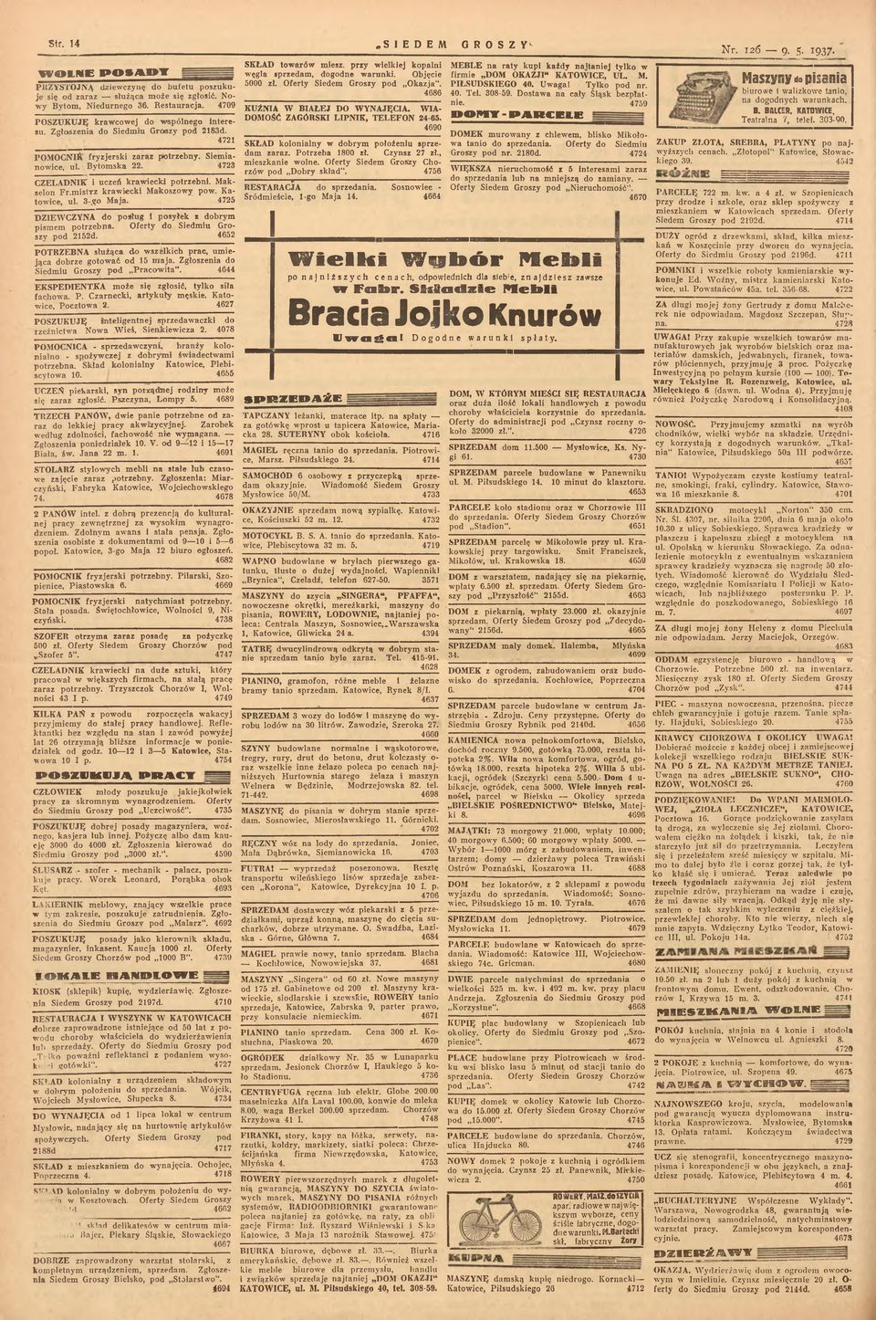 4723 CZELADNIK i uczeń kraw iecki potrzebni. Makselon F r.m istt Z kraw iecki Makoszowy pow. Katowice, ul. 3-,go Maja. 4725 DZIEWCZYNA do posług i posyłek 1 dobrym pismem potrzebna.