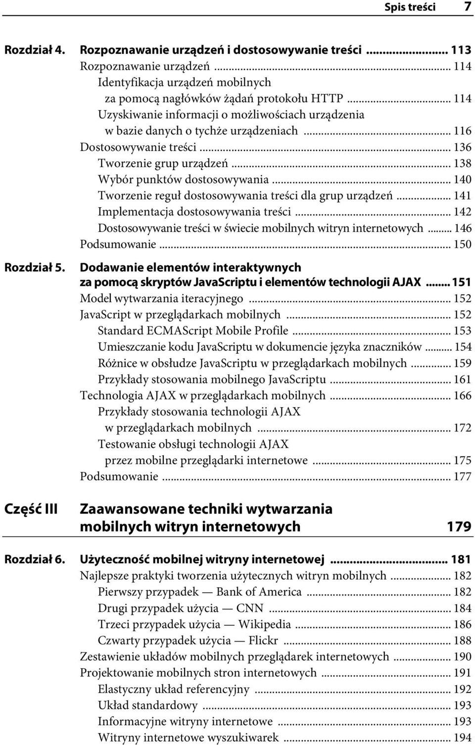 .. 140 Tworzenie reguł dostosowywania treści dla grup urządzeń... 141 Implementacja dostosowywania treści... 142 Dostosowywanie treści w świecie mobilnych witryn internetowych... 146 Podsumowanie.