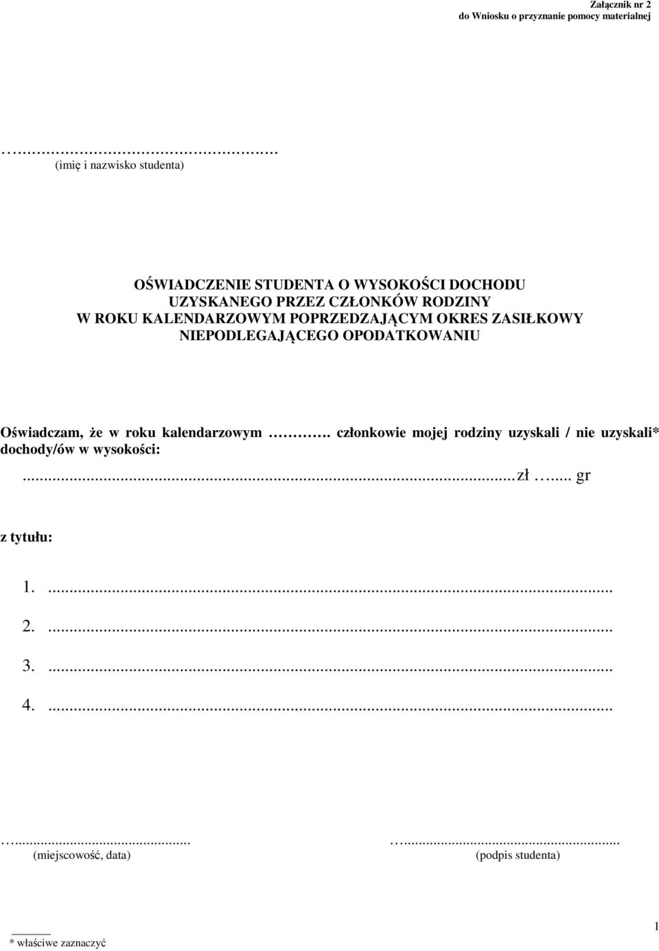 KALENDARZOWYM POPRZEDZAJĄCYM OKRES ZASIŁKOWY NIEPODLEGAJĄCEGO OPODATKOWANIU Oświadczam, że w roku kalendarzowym.