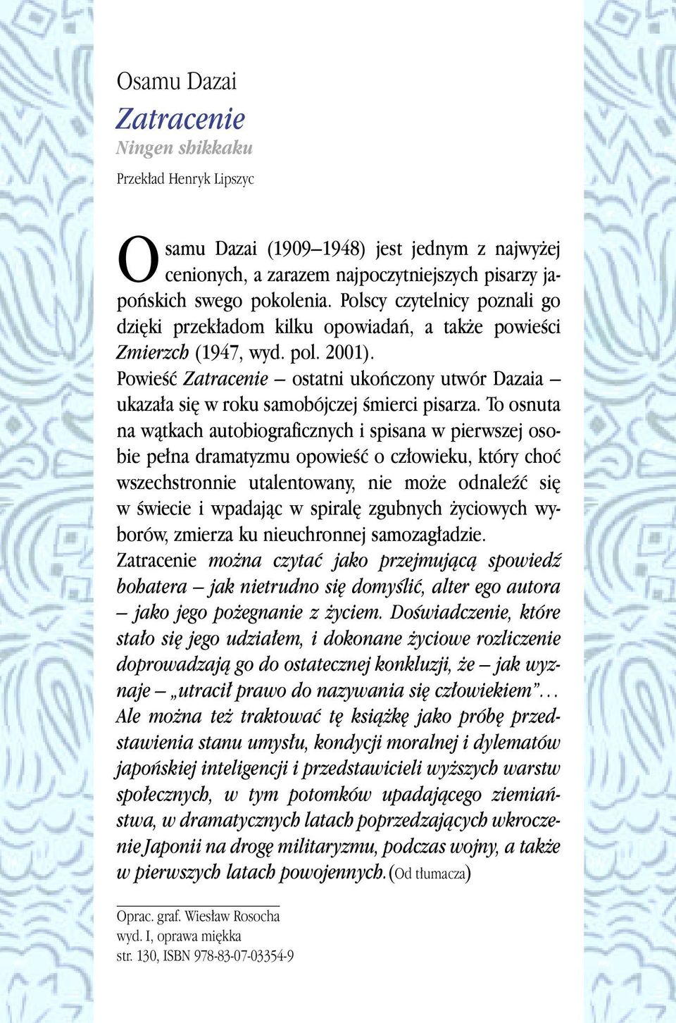 PowieÊç Zatracenie ostatni ukoƒczony utwór Dazaia ukaza a si w roku samobójczej Êmierci pisarza.