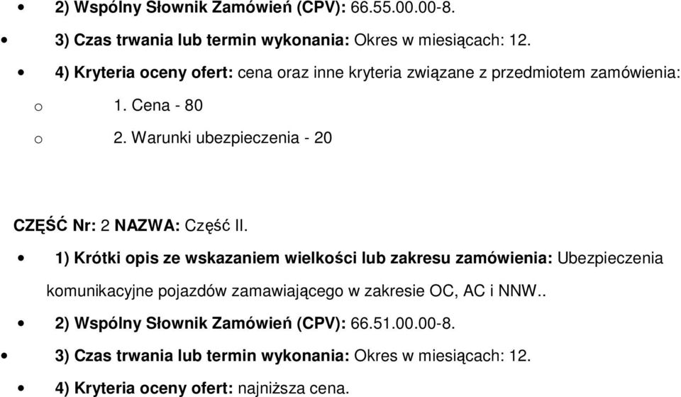 Warunki ubezpieczenia - 20 CZĘŚĆ Nr: 2 NAZWA: Część II.