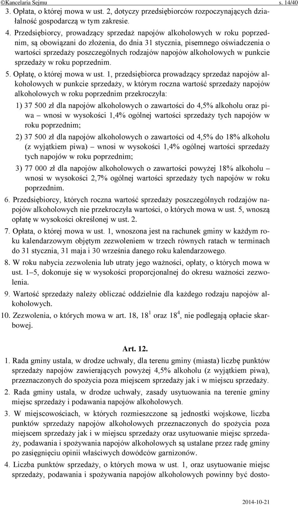 alkoholowych w punkcie sprzedaży w roku poprzednim. 5. Opłatę, o której mowa w ust.