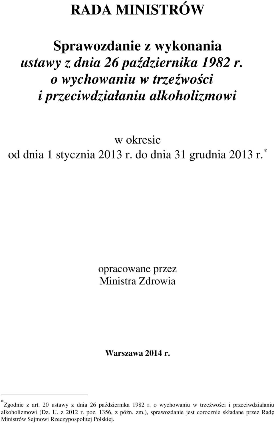 opracowane przez Ministra Zdrowia Warszawa 2014 r. Zgodnie z art. 20 ustawy z dnia 26 października 1982 r.